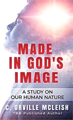 Made In God's Image: A Study On Our Human Nature