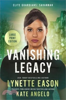Vanishing Legacy: An Elite Guardians Novel LARGE PRINT Edition
