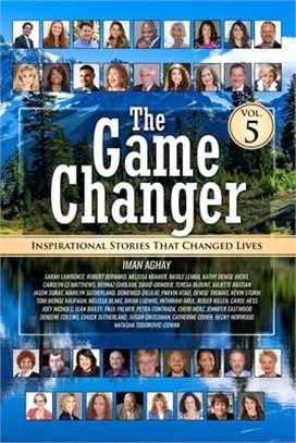 The Game Changer Vol. 5: Inspirational Stories That Changed Lives