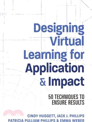 Designing Virtual Learning for Application and Impact: 50 Techniques to Ensure Results