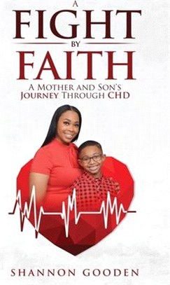 A Fight by Faith: A Mother and Son's Journey Through CHD