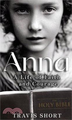 Anna: A Life of Faith and Courage