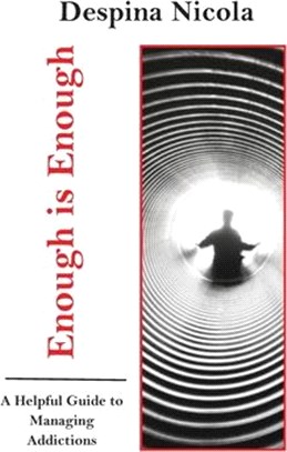 Enough is Enough: A Helpful Guide to Managing Addictions
