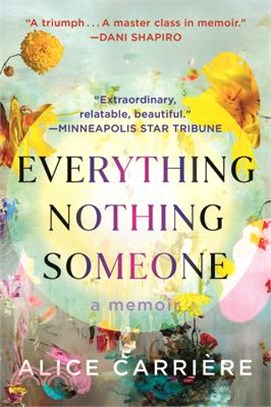 Everything/Nothing/Someone: A Memoir