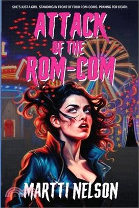 Attack of the Rom-Com: A Magically Funny Horror(Ish) Novel