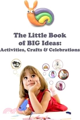 The Little Book of BIG Ideas: Activities, Crafts, Celebrations