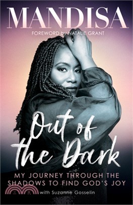 Out of the Dark: My Journey Through the Shadows to Find God's Joy