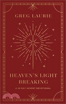 Heaven's Light Breaking: A 25-Day Advent Devotional