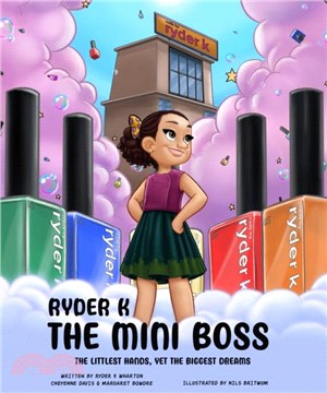 Ryder K The Mini Boss：The Littlest Hands, Yet the Biggest Dreams