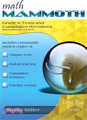 Math Mammoth Grade 6 Tests and Cumulative Revisions, International Version
