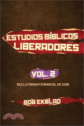 Estudios Biblicos Liberadores, Volumen 2, Reclutamiento Radical de Dios