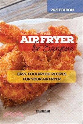 Air Fryer for Everyone: Easy, Foolproof Recipes for your Air Fryer
