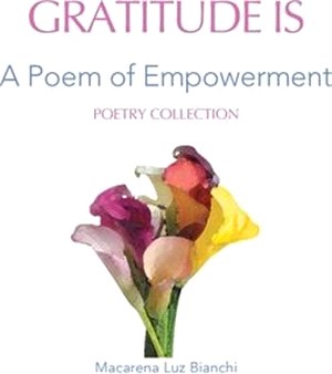 Gratitude Is: A Poem of Empowerment