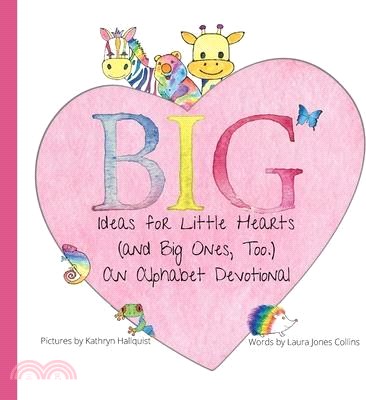 Big Ideas for Little Hearts (and Big Ones, Too)