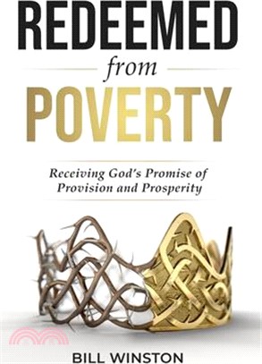 Redeemed from Poverty: Receiving God's Promise of Provision and Prosperity