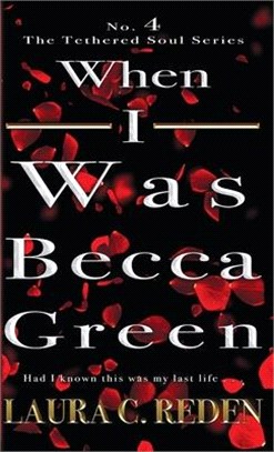 When I Was Becca Green: The Tethered Soul Series