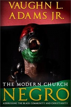 The Modern Church Negro: Addressing the Black Community and Christianity