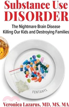 Substance Use Disorder The Nightmare Brain Disease Killing Our Kids and Destroying Families