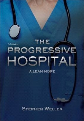 The Progressive Hospital: A Lean Hope