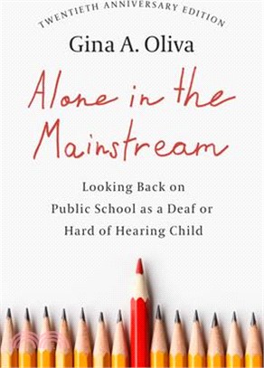 Alone in the Mainstream: Looking Back on Public School as a Deaf or Hard of Hearing Child Volume 14