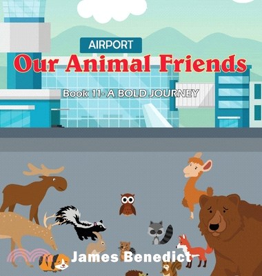 Our Animal Friends: A Bold Journey