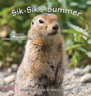 Sik-Sik's Summer: An Arctic Ground Squirrel Tale