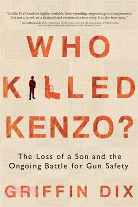 Who Killed Kenzo?: The Loss of a Son and the Ongoing Battle for Gun Safety