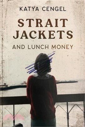 Straitjackets and Lunch Money: A 10-Year-Old in a Psychosomatic Ward