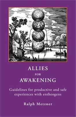 Allies for Awakening: Guidelines for productive and safe experiences with entheogens