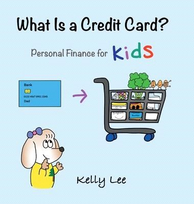 What is a Credit Card?: Personal Finance for Kids (Kids Money, Kids Educational Books, Baby, Toddler, Children, Savings, Ages 3-6, Preschool-k