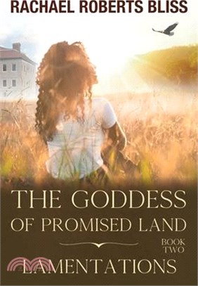 The Goddess of Promised Land Lamentations Book Two