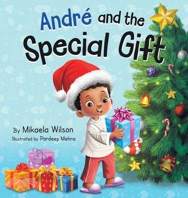 André and the Special Gift: A Children's Christmas Book about the Gift of Giving (Books for Kids Ages 4-8)