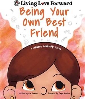 Being Your Own Best Friend: A Children's Leadership Series