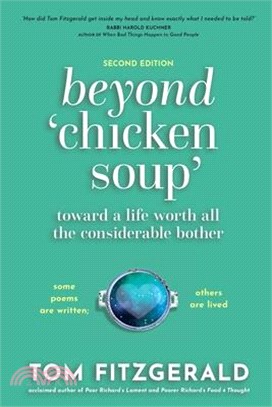 Beyond Chicken Soup: Toward a Life Worth All the Considerable Bother