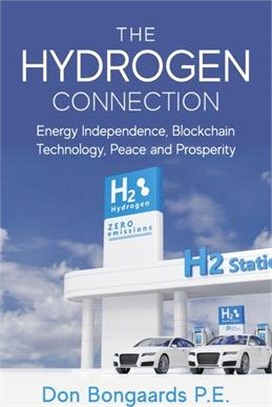 The Hydrogen Connection: Energy Independence, Blockchain Technology, Peace and Prosperity