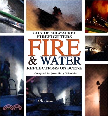 City of Milwaukee Firefighters Fire & Water：Reflections On Scene
