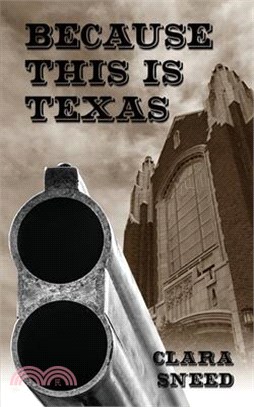 Because This Is Texas: An Account of the Sneed-Boyce Feud