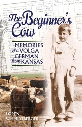 The Beginner's Cow: Memories of a Volga German from Kansas