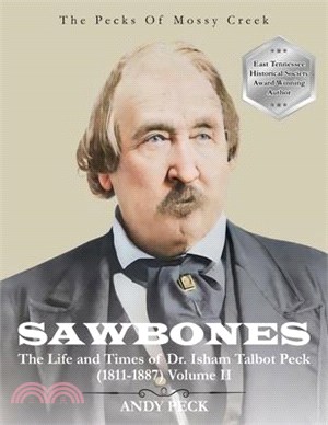 Sawbones: The Life and Times of Dr. Isham Talbot Peck (1811-1887): Volume II