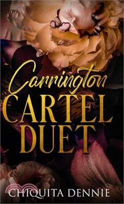 Carrington Cartel Duet: A Protector Vengeance Marriage Troubles Dark Mafia Romance