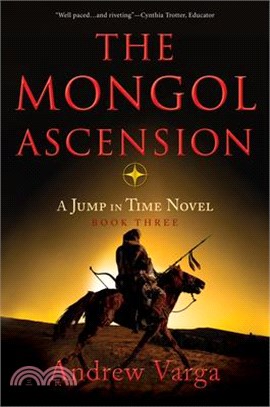 The Mongol Ascension: A Jump in Time Novel, Book Three