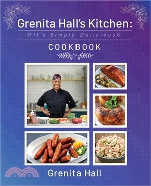 Grenita Hall's Kitchen: It's Simply Delicious Cookbook