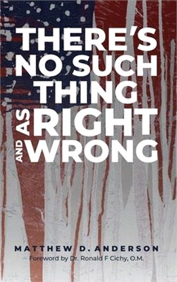 There's No Such Thing As Right And Wrong