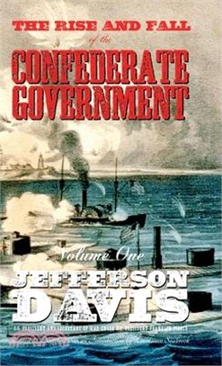 The Rise and Fall of the Confederate Government: Volume One