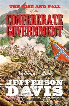 The Rise and Fall of the Confederate Government: Volume Two