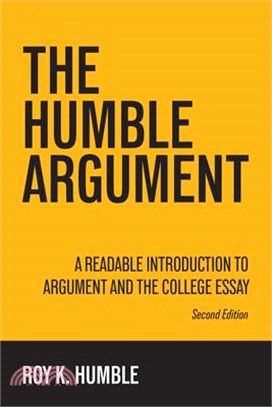 The Humble Argument: A Readable Introduction to Argument and the College Essay