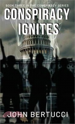 Conspiracy Ignites: Book Three in the Conspiracy Series