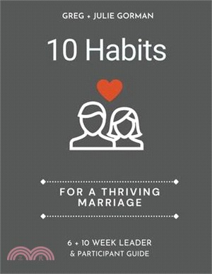 10 Habits for a Thriving Marriage: Leader Guide