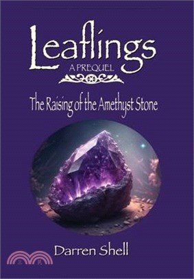 The Raising of the Amethyst Stone: A Leaflings Prequel