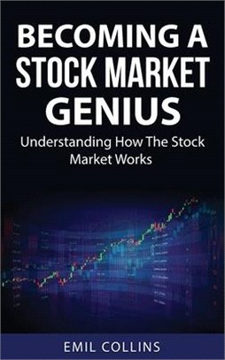 Becoming A Stock Market Genius: Bold Your Skills And Discover How The Stock Market Works, Start A Day Trading For Living, Make Financial Freedom, Beco